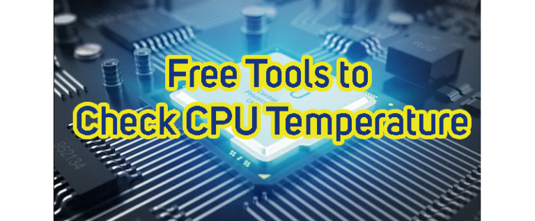 Best Free Tools to Check CPU Temperature-Useful Pc Tools